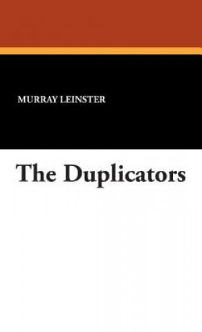 Kniha Duplicators Murray Leinster