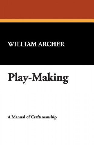 Knjiga Play-Making William Archer