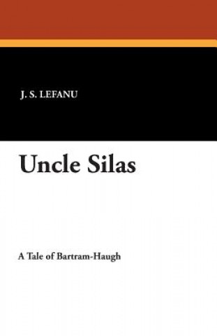 Buch Uncle Silas J S Lefanu
