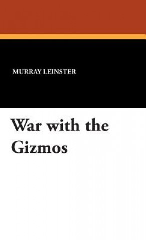 Kniha War with the Gizmos Murray Leinster