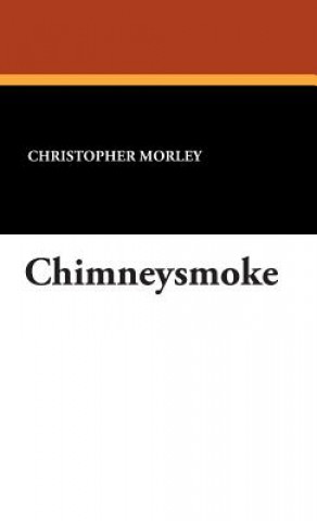 Knjiga Chimneysmoke Christopher Morley