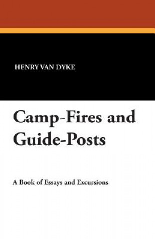 Knjiga Camp-Fires and Guide-Posts Henry Van Dyke