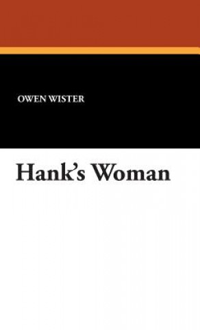 Kniha Hank's Woman Owen Wister