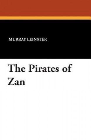 Könyv Pirates of Zan Murray Leinster