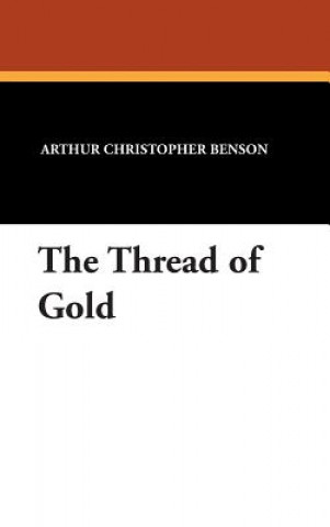 Libro Thread of Gold Arthur Christopher Benson