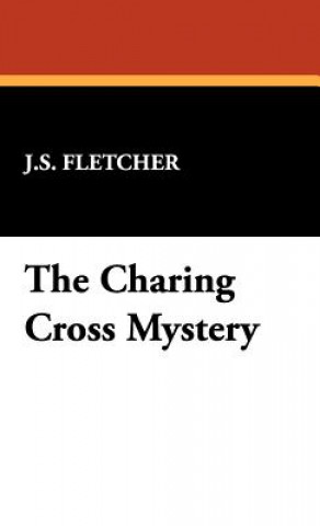 Livre Charing Cross Mystery J S Fletcher