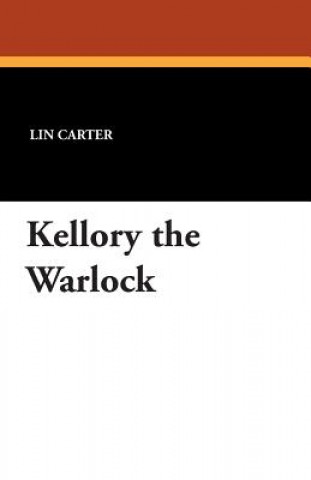 Kniha Kellory the Warlock Lin Carter