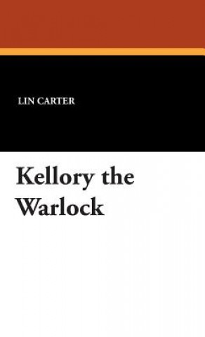 Kniha Kellory the Warlock Lin Carter