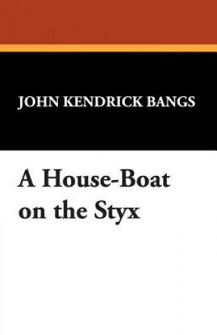 Książka House-Boat on the Styx John Kendrick Bangs