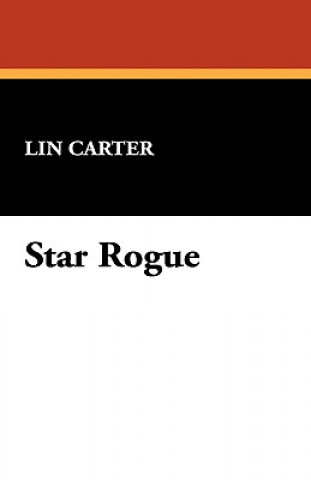Kniha Star Rogue Lin Carter