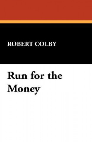 Kniha Run for the Money Robert Colby