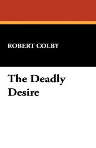 Boek Deadly Desire Robert Colby