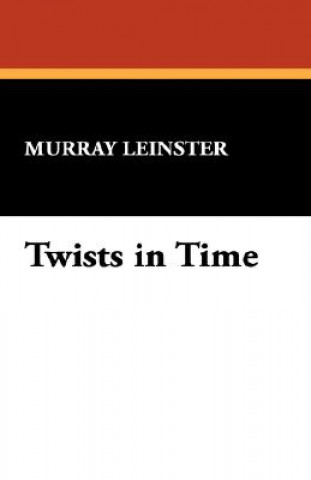 Książka Twists in Time Murray Leinster