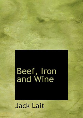 Kniha Beef, Iron and Wine Jack Lait