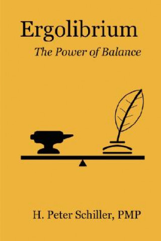 Könyv Ergolibrium: The Power of Balance H. Peter Schiller