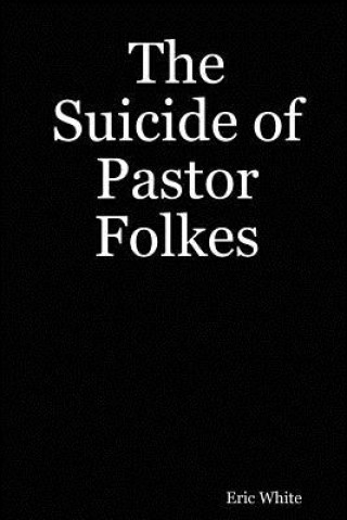 Βιβλίο Suicide of Pastor Folkes Eric White