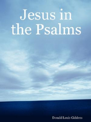 Carte Jesus in the Psalms Pastor/Missionary Donald Louis Giddens