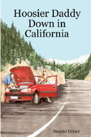 Książka Hoosier Daddy Down in California Donald Deiser