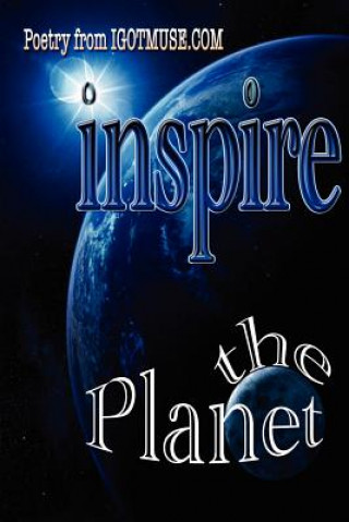 Книга Inspire the Planet POETS FROM IGOTMUSE.COM