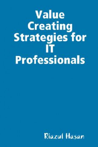 Buch Value Creating Strategies for IT Professionals Riazul Hasan