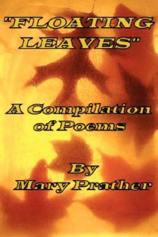Knjiga Floating Leaves. MARY PRATHER