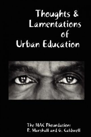 Buch Thoughts & Lamentations of Urban Education The MAC Phoundation