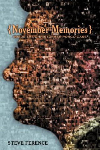 Libro November Memories: Inside the Christopher Porco Case Steve Ference