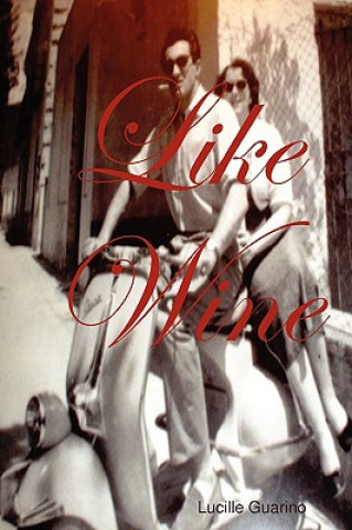 Könyv Like Wine Lucille Guarino