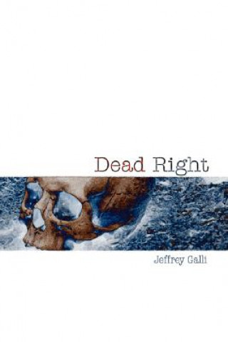 Kniha Dead Right Jeffrey Galli