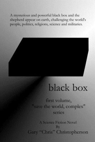 Kniha Black Box, First Volume of the "Save the World, Complex" Series Gary "Chris" Christopherson