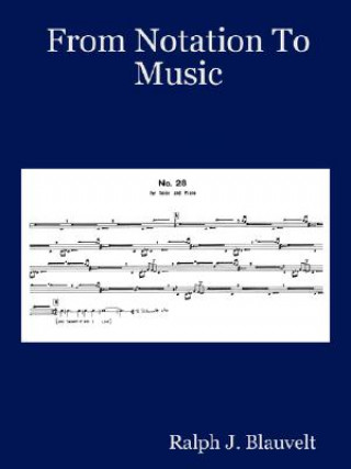 Livre From Notation To Music Ralph J. Blauvelt