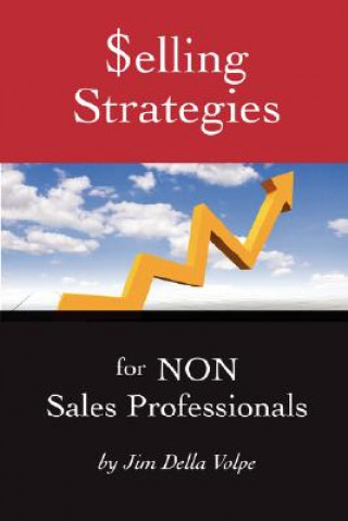 Buch $elling Strategies for NON Sales Professionals Jim Della Volpe