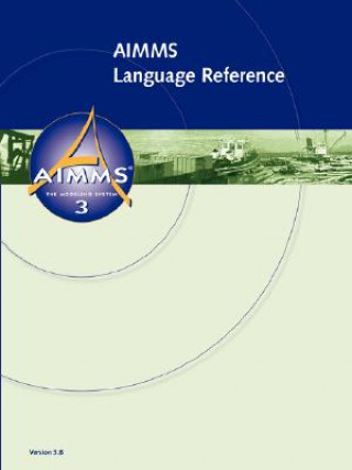 Kniha AIMMS 3.8 - Language Reference Marcel Roelofs