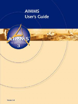 Book AIMMS 3.8 - User's Guide Marcel Roelofs
