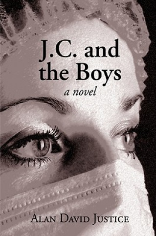 Knjiga J.C. and the Boys Alan David Justice