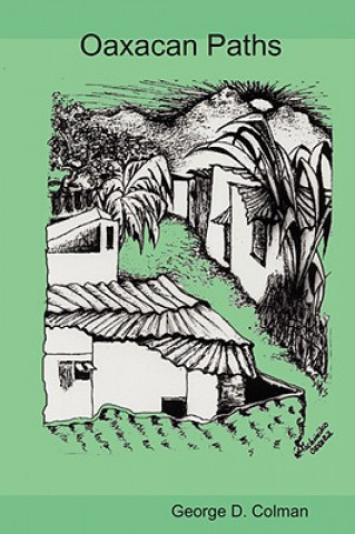 Libro Senderos Oaxaquenos Oaxacan Paths George D. Colman