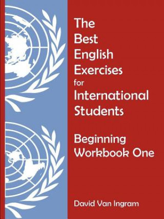 Kniha Best English Exercises for International Students: Beginning Workbook One David Van Ingram