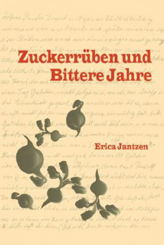 Livre Zuckerruben Und Bittere Jahre Erica Jantzen