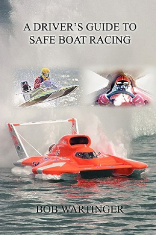 Carte Driver's Guide To Safe Boat Racing Bob Wartinger