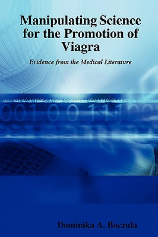 Carte Manipulating Science for the Promotion of Viagra Evidence from Dominika A. Boczula