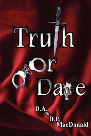 Kniha Truth or Dare D.A. MacDonald