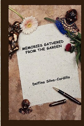 Knjiga Memories Gathered From The Garden Delfina Silva-Cardillo