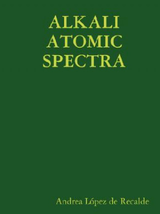 Książka Alkali Atomic Spectra Andrea Lopez de Recalde