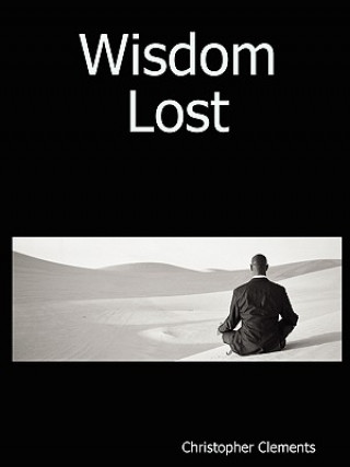 Kniha Wisdom Lost Christopher Clements