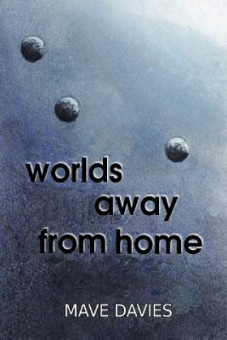 Книга Worlds Away from Home Mave Davies