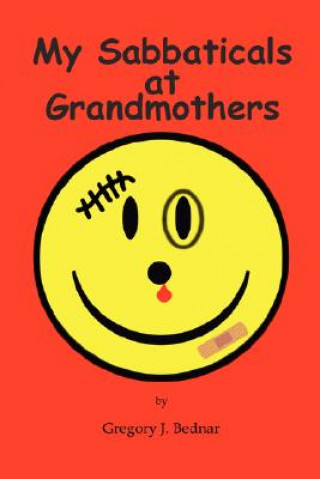 Könyv My Sabbaticals at Grandmothers Gregory J. Bednar
