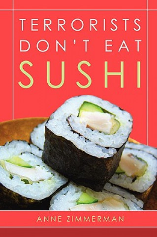 Buch Terrorists Don't Eat Sushi Anne Zimmerman