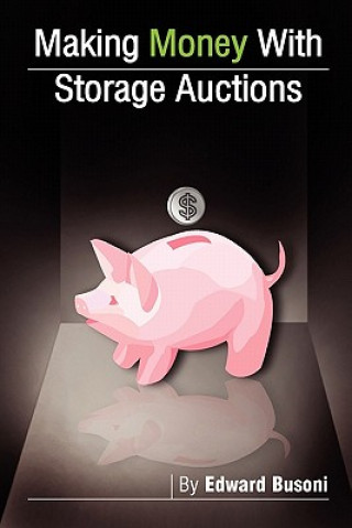 Carte Making Money with Storage Auctions Edward Busoni