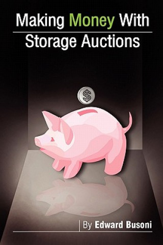 Libro Making Money with Storage Auctions Edward Busoni