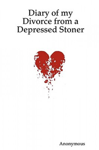 Książka Diary of My Divorce from a Depressed Stoner Anonymous